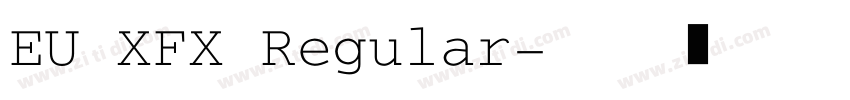 EU XFX Regular字体转换
